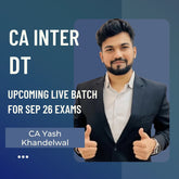 CA Inter Sep 26 Exams | DT by CA Yash Khandelwal | Live Regular Batch
